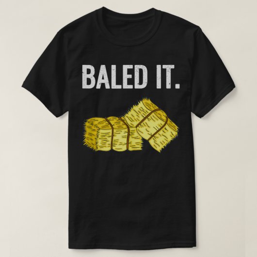 Baled It T-Shirt (Design vorne)