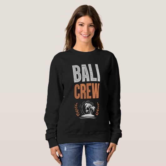 Bali Crew  Travel Quote Sweatshirt (Vorne ganz)