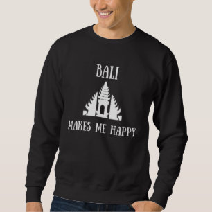 Bali Macht Mich Glücklich Indonesischer Tempel Sweatshirt