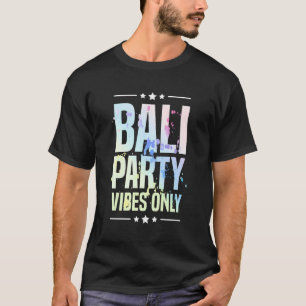 Bali Party Vibes Nur Urlaubsangebot T-Shirt