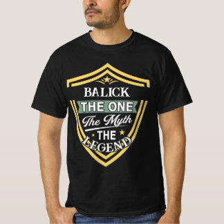Balick Der Eine Der Mythos Die Legende T-Shirt