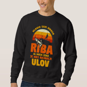 Balkan meine Ehefrau ist mein bester Fang Serbien Sweatshirt