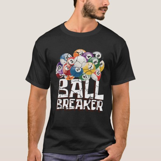 Ball Breaker Pool Player Or Athlete T-Shirt (Vorderseite)