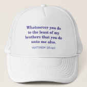 "BALL CAP WITH SCRIPTURE /MATTHEW 25 VERSE 40" TRUCKERKAPPE (Vorderseite)