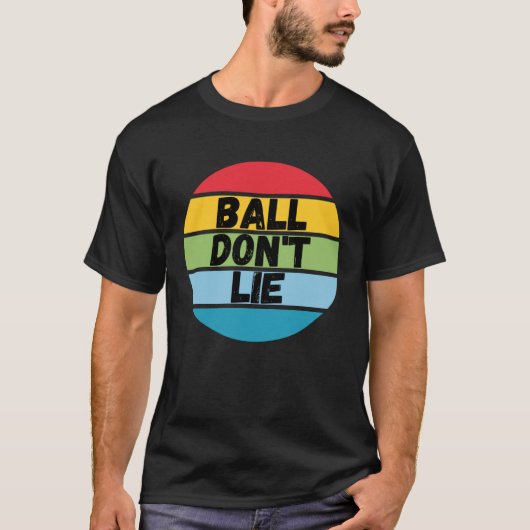 Ball Don't Lie, Basketball Player, Basketball Fan, T-Shirt (Vorderseite)