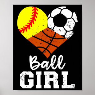 Ball Girl Fun Softball Fußball Basketball Girl Poster