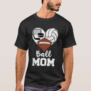 Ball Mama Funny Football Volleyball Hockey Spieler T-Shirt