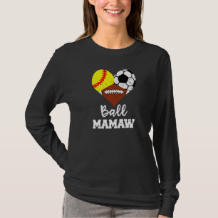 Ball Mamaw Heart Softball Soccer Football Mamaw T-Shirt