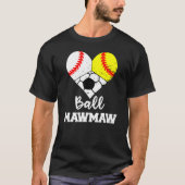 Ball Mawmaw Heart Baseball Softball Soccer Maw Ma T-Shirt (Vorderseite)