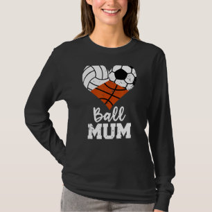 Ball Mum Heart Volleyball Fußball Basketball Mum T-Shirt