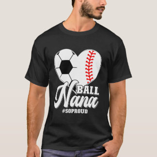 Ball Nana so stolz Baseball Soccer Nana Grandma T-Shirt