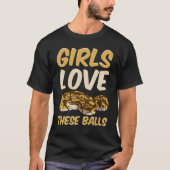 Ball Python Snake Girls Love These Balls T-Shirt (Vorderseite)