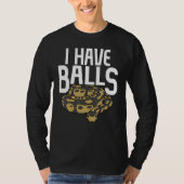 Ball Python Snake I Have Balls T-Shirt (Vorderseite)