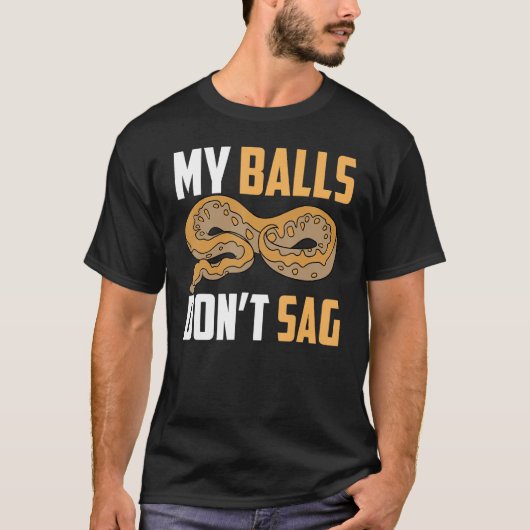 Ball Python Snake My Balls Sag nicht T-Shirt (Vorderseite)
