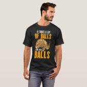 Ball Python Snake Takes A Lot Of Balls To Have The T-Shirt (Vorne ganz)
