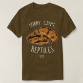 Ball Python Sorry Cant Reptiles Bye T-Shirt (Design vorne)
