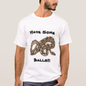 Ball-Pythonschlange haben einige Bälle T-Shirt (Vorderseite)
