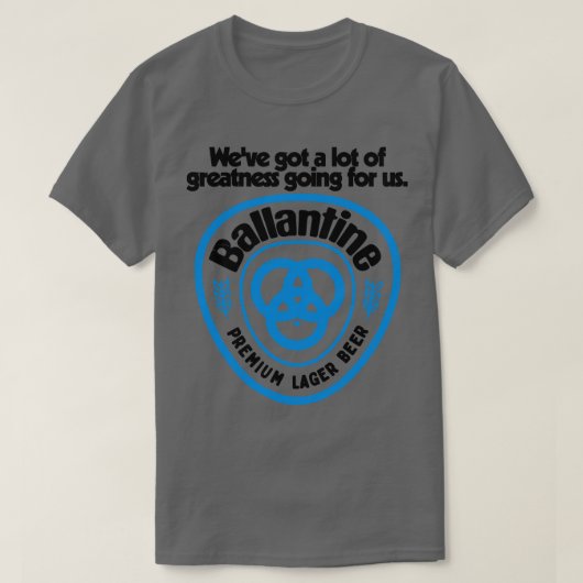 Ballantine Beer Greatness T-Shirt (Design vorne)
