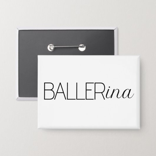"Baller" Ballerina Button (Vorderseite/Rückseite)