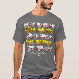 Baller Mawmaw Life Softball Baseball Mawmaw Grandm T-Shirt
