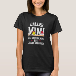Baller Mimi Louder & Prouder Baseball Softball Mim T-Shirt