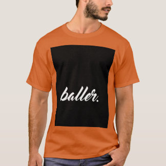 Baller T-Shirt
