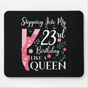 Ballerina 23. Geburtstag Queen Ballet Dancing Cele Mousepad
