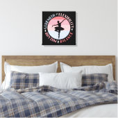 Ballerina Ballett Dancer - Mindset Values Leinwanddruck (Insitu (Schlafzimmer))