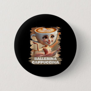 Ballerina Cappuccina Funny Italian Brainrot Meme B Button