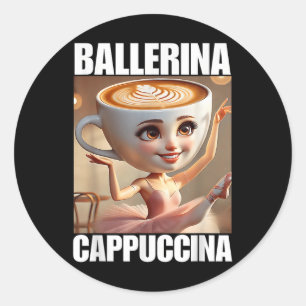 Ballerina Cappuccina - Italienisch Brainrot Meme Runder Aufkleber