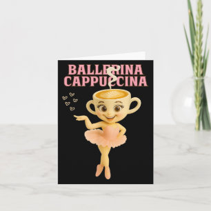 Ballerina Cappuccina italienisches Brainrot Meme K Karte
