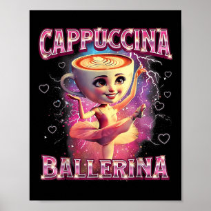 Ballerina Capuchina Lustiges Italienisches Brainro Poster
