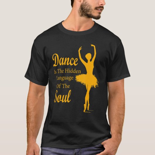 Ballerina Dance ist die verborgene Sprache T-Shirt (Vorderseite)
