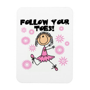 Ballerina Follow Your Toes T-Shirts und Geschenke Magnet