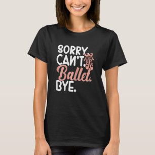 Ballerina Girl Ballet Ballet Ballet T-Shirt