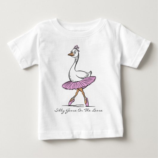 Ballerina Silly Goose On The Loose Custom Text Baby T-shirt (Vorderseite)