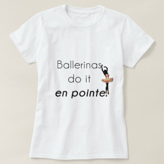 Ballerinas so! T-Shirt