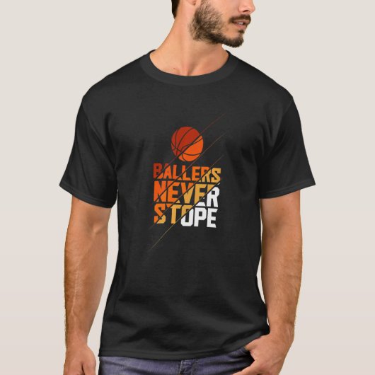 Ballers Never Stope Basketball T-Shirt (Vorderseite)