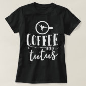 Balles für Frauen Funny Coffee Tutus Tanzlehrer T-Shirt (Design vorne)