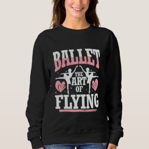 Ballet Ballerina Tanz Pirouette Sweatshirt