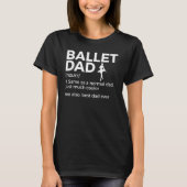 Ballet Dad Definition Best Dad Ever Dance T-Shirt (Vorderseite)