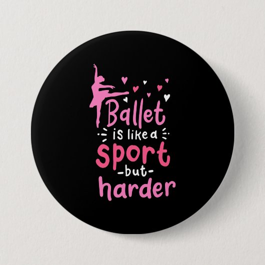 Ballet Dance ist wie ein Sport, aber schwieriger Button (Vorderseite)
