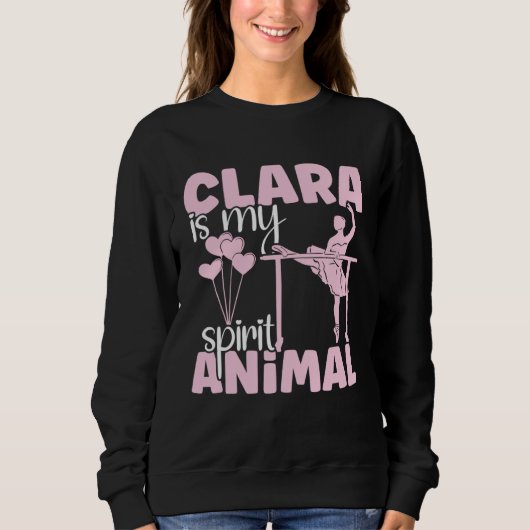 Ballet Dancer Classical Ballets Clara is my spirit Sweatshirt (Vorderseite)