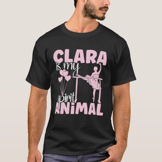 Ballet Dancer Classical Ballets Clara is my spirit T-Shirt (Vorderseite)