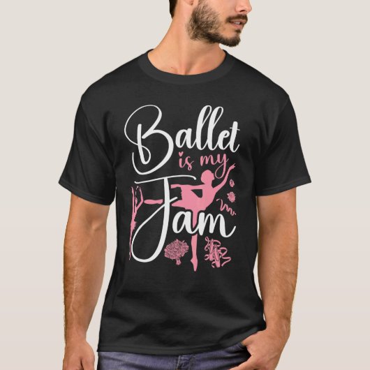 Ballet Dancer Dance Girl Ballerina Ballet is my Ja T-Shirt (Vorderseite)