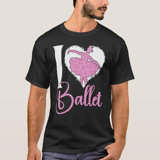 Ballet Dancer Dance Girl Ballerina Heart I Love Ba T-Shirt (Vorderseite)
