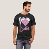 Ballet Dancer Dance Girl Ballerina Heart I Love Ba T-Shirt (Vorne ganz)