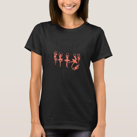 Ballet Dancer Dance Girl Ballerina When In Doubt D T-Shirt (Vorderseite)
