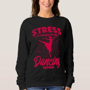 Ballet Dancer Girl Ballerina Tanzen nicht Sweatshirt