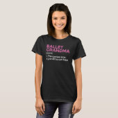 Ballet Grandma Definition Dance 1 T-Shirt (Vorne ganz)